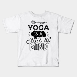 Yoga Is A State Of Mind Kids T-Shirt